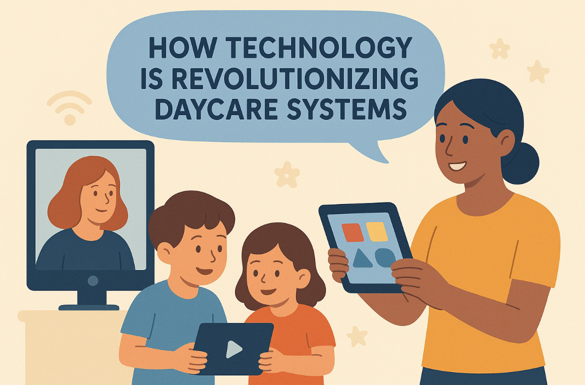 How Technology is Revolutionizing Daycare Systems